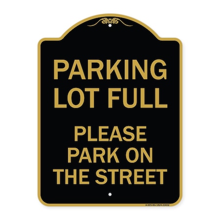 Signmission Parking Lot Full-Please Park on Street, Black & Gold Aluminum Sign, 18" x 24", BG-1824-23432 A-DES-BG-1824-23432